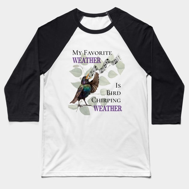 Bird Chirping Weather Baseball T-Shirt by allthumbs